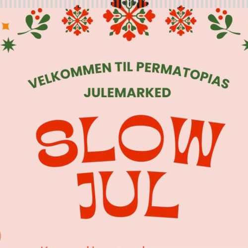 SLOW JUL – Permatopias Julemarked